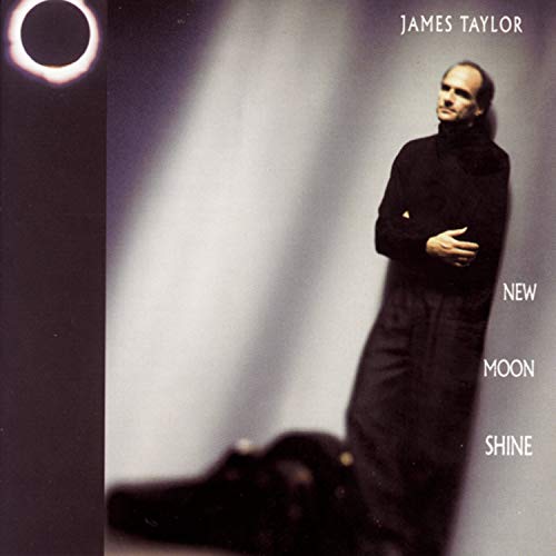 TAYLOR, JAMES - NEW MOON SHINE