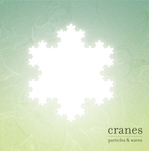 CRANES - PARTICLES & WAVES