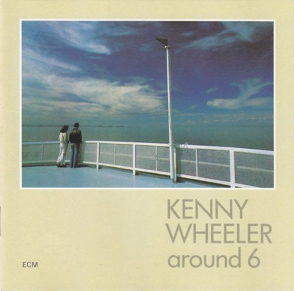 WHEELER, KENNY  - AROUND 6