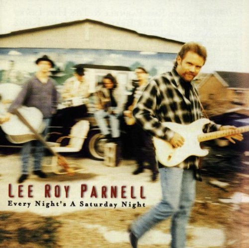 PARNELL, LEE ROY  - EVERY NIGHTS A SATURDAY NIGHT