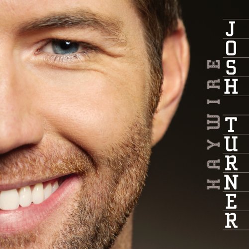 JOSH TURNER - HAYWIRE