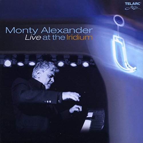 MONTY ALEXANDER - LIVE AT THE IRIDIUM