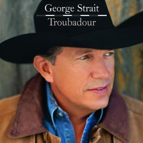 STRAIT, GEORGE - TROUBADOUR