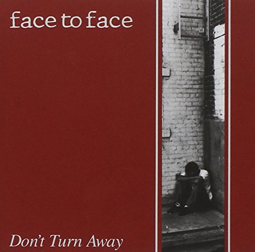 FACE TO FACE - DONT TURN AWAY