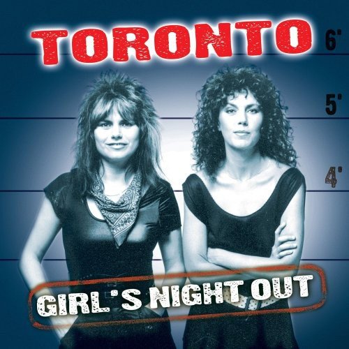 TORONTO - TORONTO - GIRLS NIGHT OUT