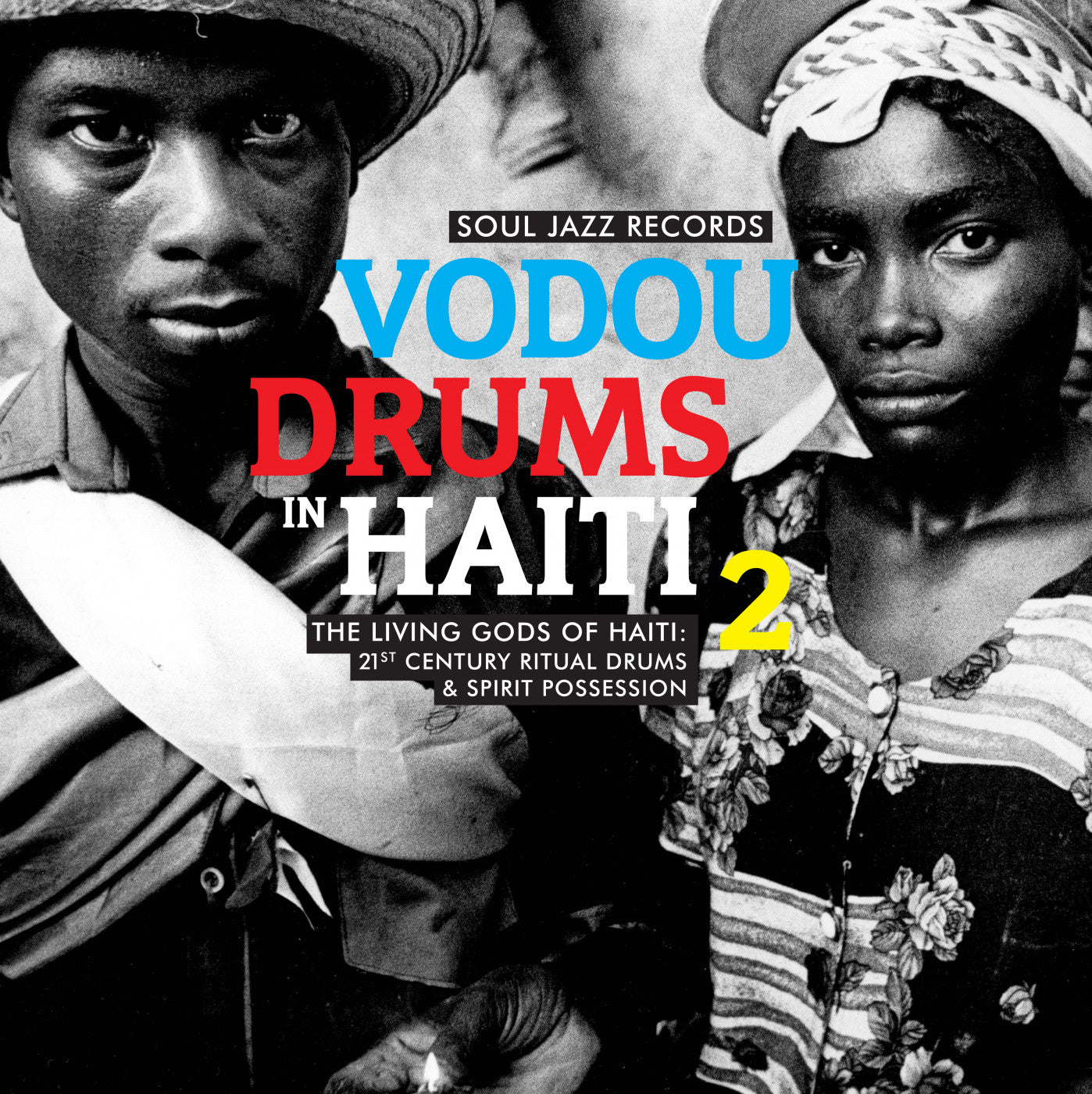 SOUL JAZZ RECORDS PRESENTS - VODOU DRUMS IN HAITI 2