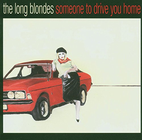 LONG BLONDES - SOMEONE TO DRIVE YOU HOME