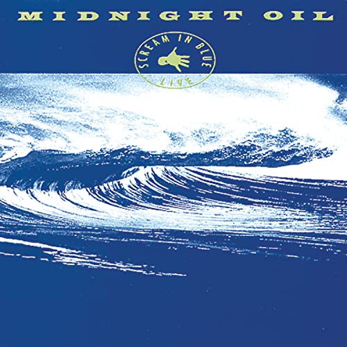 MIDNIGHT OIL - SCREAM IN BLUE LIVE