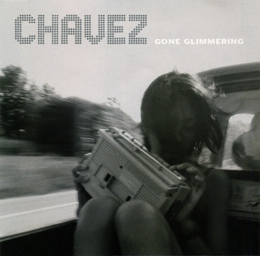 CHAVEZ  - GONE GLIMMERING