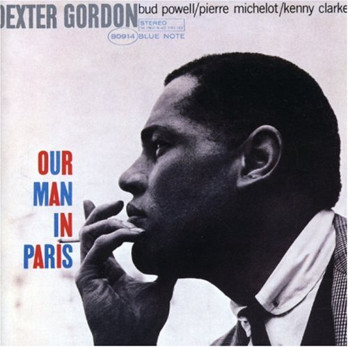 GORDON, DEXTER - OUR MAN IN PARIS