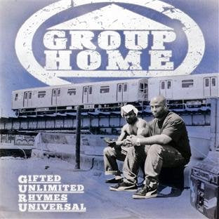 GROUP HOME - GIFTED UNLIMITED RHYMES UNIVERSAL