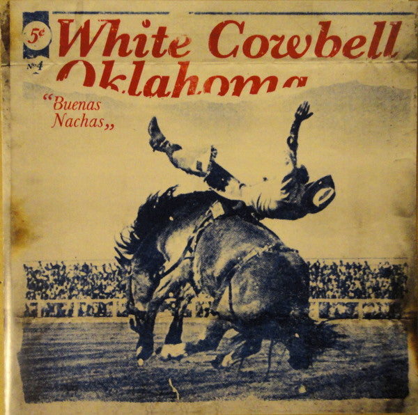 WHITE COWBELL OKLAHOMA  - BUENAS NACHAS