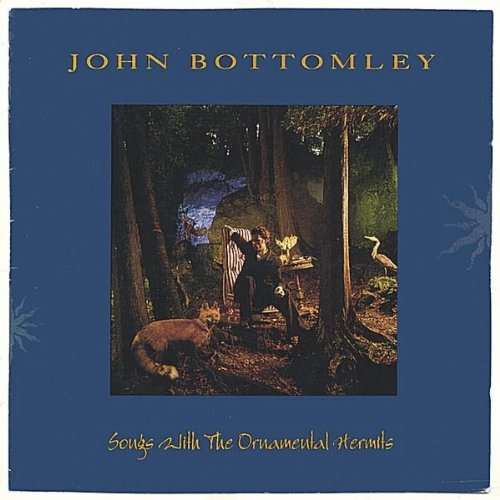 JOHN BOTTOMLEY - SONGS WITH THE ORNAMENTAL HERMITS