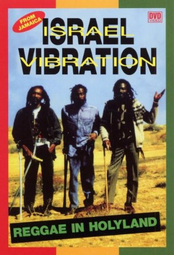 ISRAEL VIBRATION - REGGAE INTHE HOLY LAND