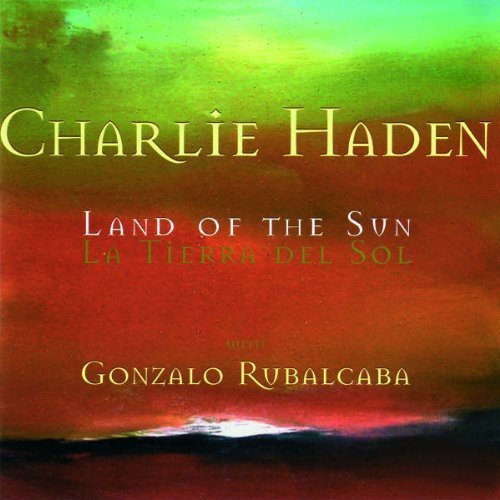 HADEN, CHARLIE - LAND OF THE SUN