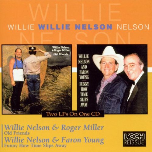 NELSON, WILLIE - OLD FRIENDS / FUNNY HOW TIME SLIPS AWAY