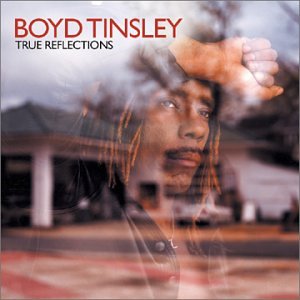 TINSLEY, BOYD - TRUE REFLECTIONS