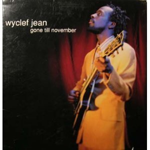 JEAN, WYCLEF - GONE TILL NOVEMBER