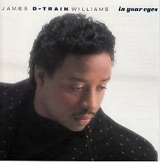 WILLIAMS, JAMES "D-TRAIN"  - IN YOUR EYES