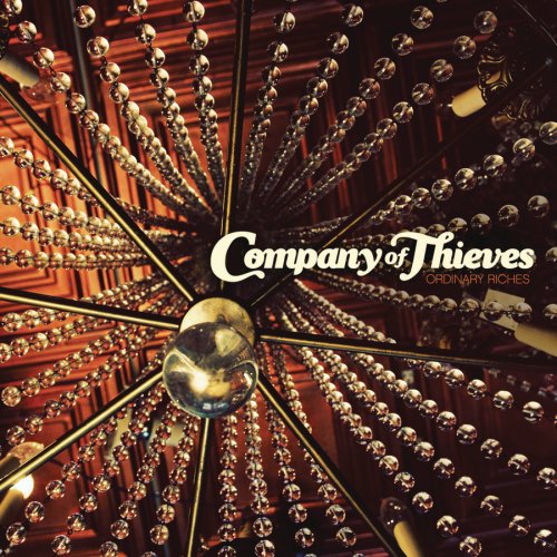 COMPANY OF THIEVES - ORDINARY RICHES