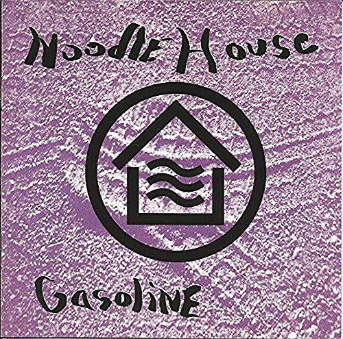 NOODLE HOUSE - GASOLINE