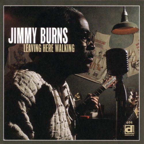 JIMMY BURNS - LEAVING HERE WALKING