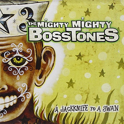 MIGHTY MIGHTY BOSSTONES - JACKKNIFE TO A SWAN