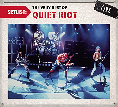 QUIET RIOT - SETLIST: THE VERY BEST OF QUIET RIOT LIVE