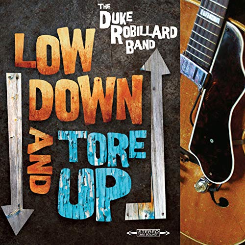 DUKE ROBILLARD - LOW DOWN AND TORE UP