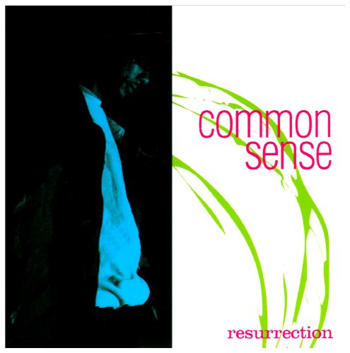 COMMON SENSE (RAP)  - RESURRECTION