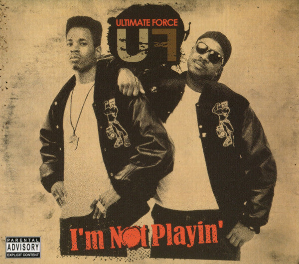ULTIMATE FORCE  - I'M NOT PLAYIN'