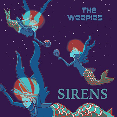 THE WEEPIES - SIRENS