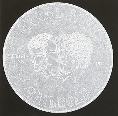 GRAND FUNK RAILROAD - E PLURIBUS FUNK