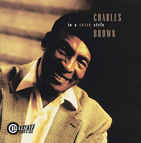 CHARLES BROWN - IN A GRAND STYLE