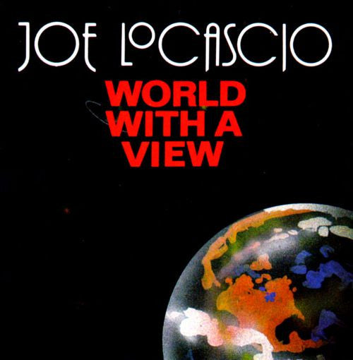 LOCASCIO, JOE  - WORLD WITH A VIEW