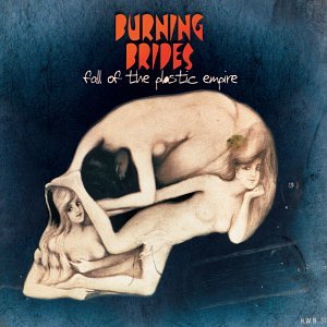 BURNING BRIDES, THE - FALL OF THE PLASTIC EMPIRE