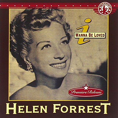 FORREST, HELEN - I WANNA BE LOVED