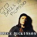 DICKINSON, BRUCE (IRON MAIDEN)  - BALLS TO PICASSO