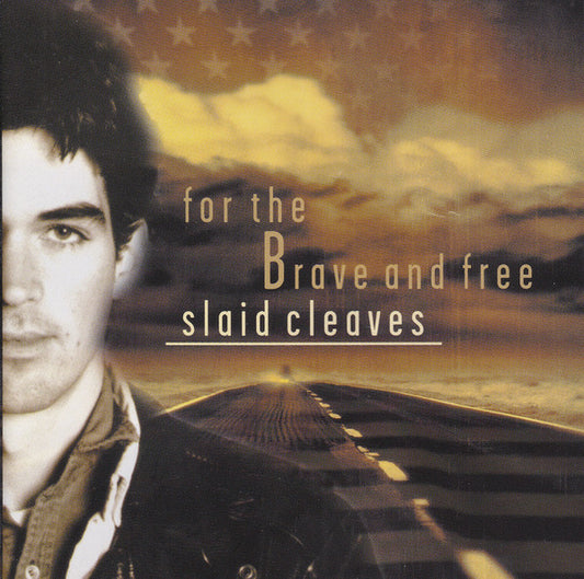 CLEAVES, SLAID  - FOR THE BRAVE & FREE