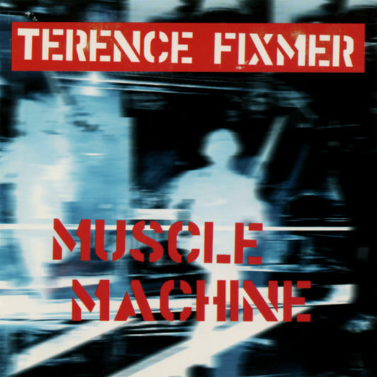 FIXMER, TERENCE  - MUSCLE MACHINE