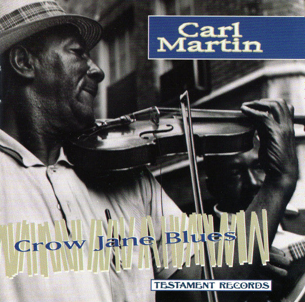 MARTIN, CARL  - CROW JANE BLUES