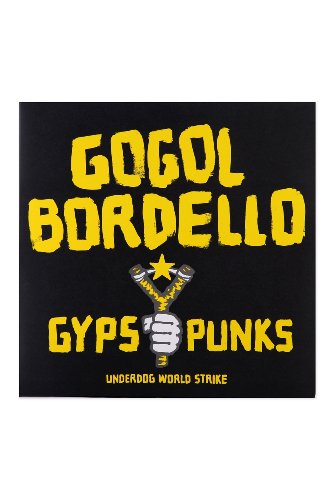 GOGOL BORDELLO - GYPSY PUNKS UNDERDOG WORLD STRIKE (VINYL)