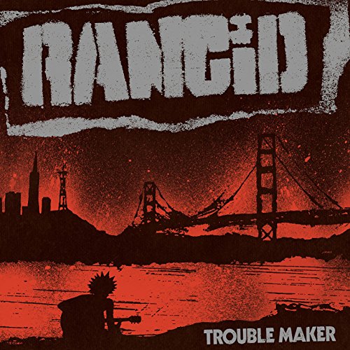 RANCID - TROUBLE MAKER