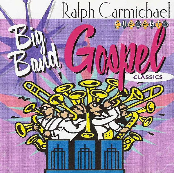 CARMICHAEL, RALPH  - BIG BAND GOSPEL CLASSICS