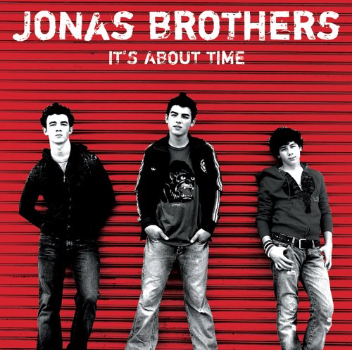 JONAS BROTHERS - ITS ABOUT TIME