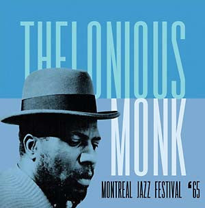 MONK, THELONIOUS  - MONTREAL JAZZ FESTIVAL '65