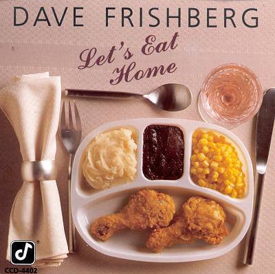 FRISHBERG, DAVE  - LET'S EAT HOME