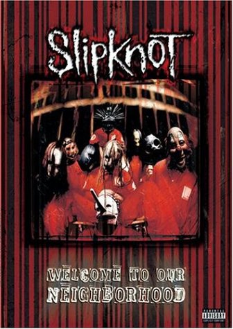 SLIPKNOT - WELCOME TO OUR NEIGHBORHOOD
