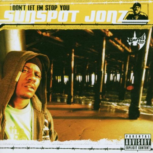 SUNSPOT JONZ - DON'T LET EM STOP YOU