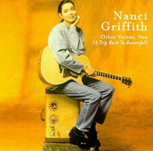 NANCI GRIFFITH - OTHER VOICES, TOO ..